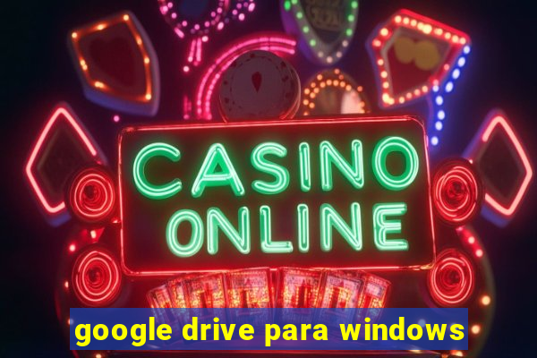 google drive para windows